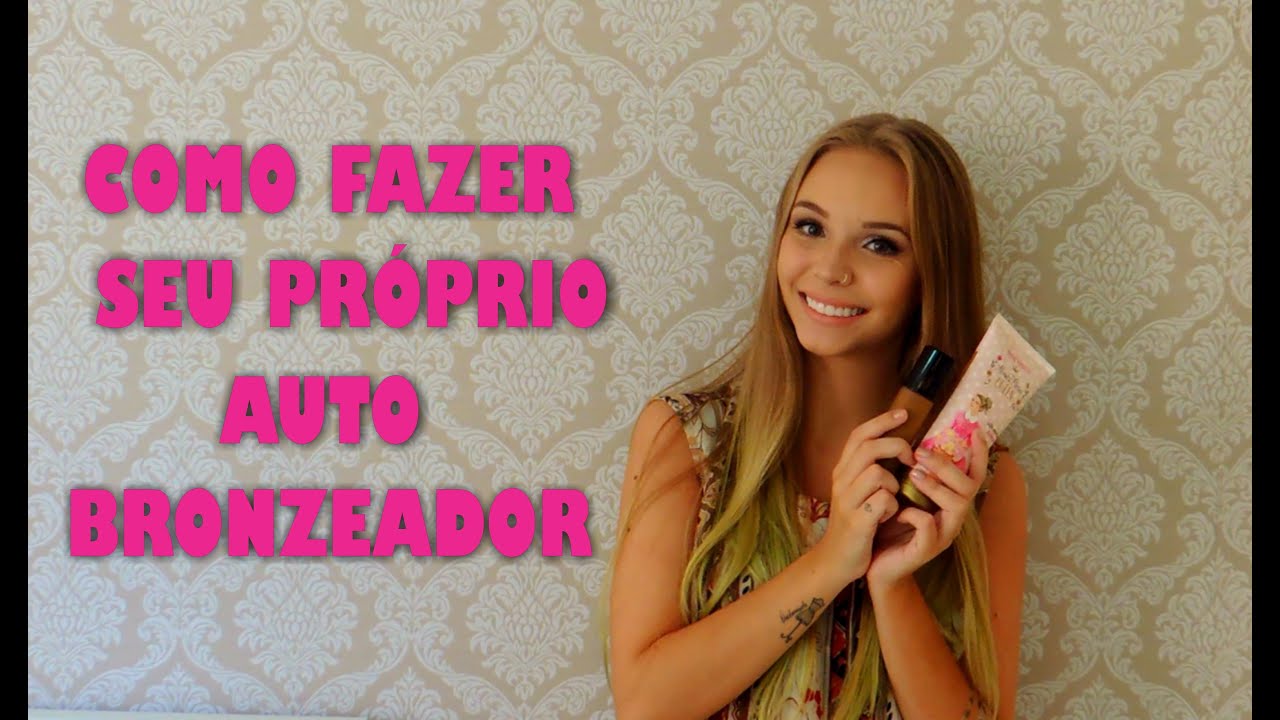 COMO FAZER SEU PRÓPRIO AUTO BRONZEADOR!
