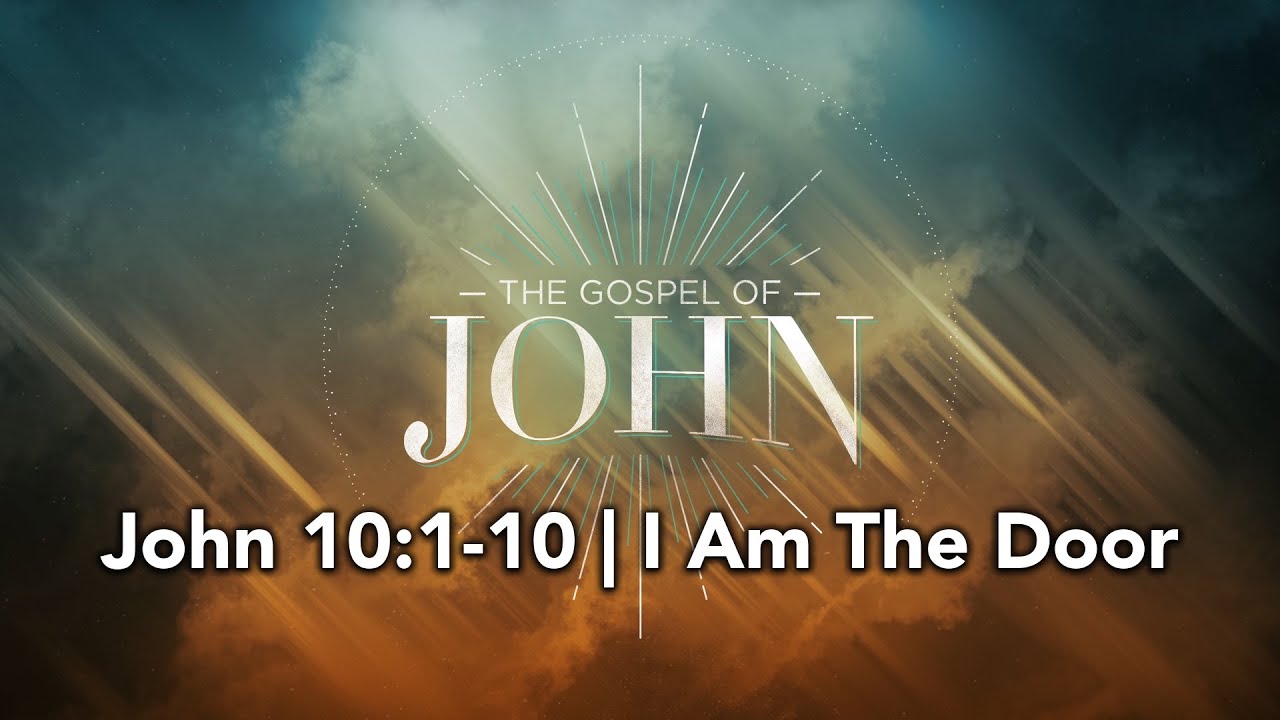 John 10:1-10 | I Am The Door
