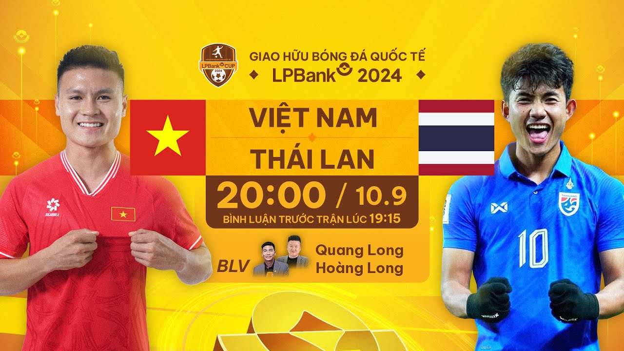 🔴TRỰC TIẾP: VIỆT NAM - THÁI LAN | GIAO HỮU BÓNG ĐÁ QUỐC TẾ LPBANK 2024