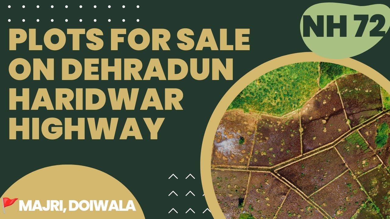 Plots for Sale on NH-72 (Dehradun-Haridwar Highway) | Highway Touch Plotting with great appreciation