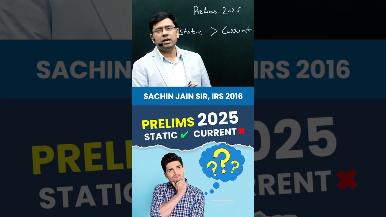 Prelims 2025: सही प्लान स्टैटिक पढ़ें या करंट अफेयर्स कौन पहले? Smart Strategy By Sachin Jain Sir