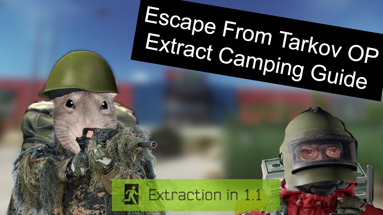 Escape From Tarkov OP EXTRACT CAMPING Guide