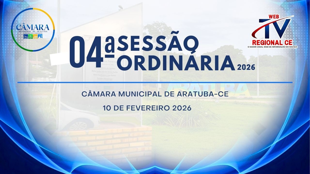 04ª Sessão ordinária da câmara de vereadores de Aratuba 10 - 02 - 2026  Ao vivo