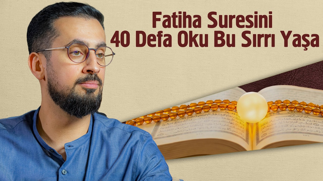 Fatiha Suresini 40 Defa Oku Bu Sırrı Yaşa @Mehmet Yıldız