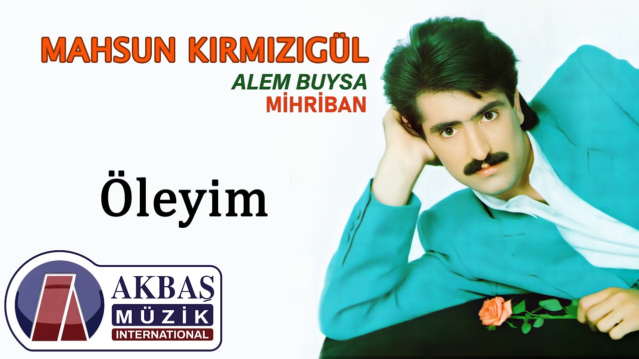 Mahsun Kırmızıg&uuml;l - &Ouml;leyim