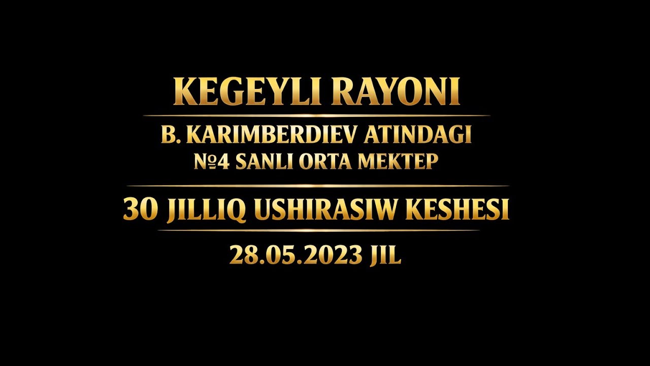 Kegeyli 4- mektep.30 Jilliq ushirasiw. PODPISATCIYA basip koremiz 👍 SUPER TAMADA. 28.05.2023