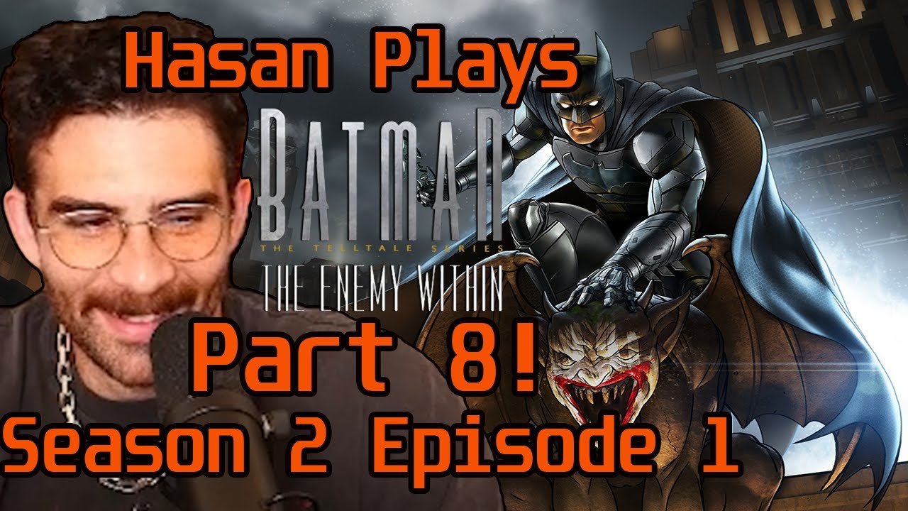 Hasan Plays Batman The Telltale Series Part 8 ( Season 2 Episode 1  )  ! | HasanAbi Gaming
