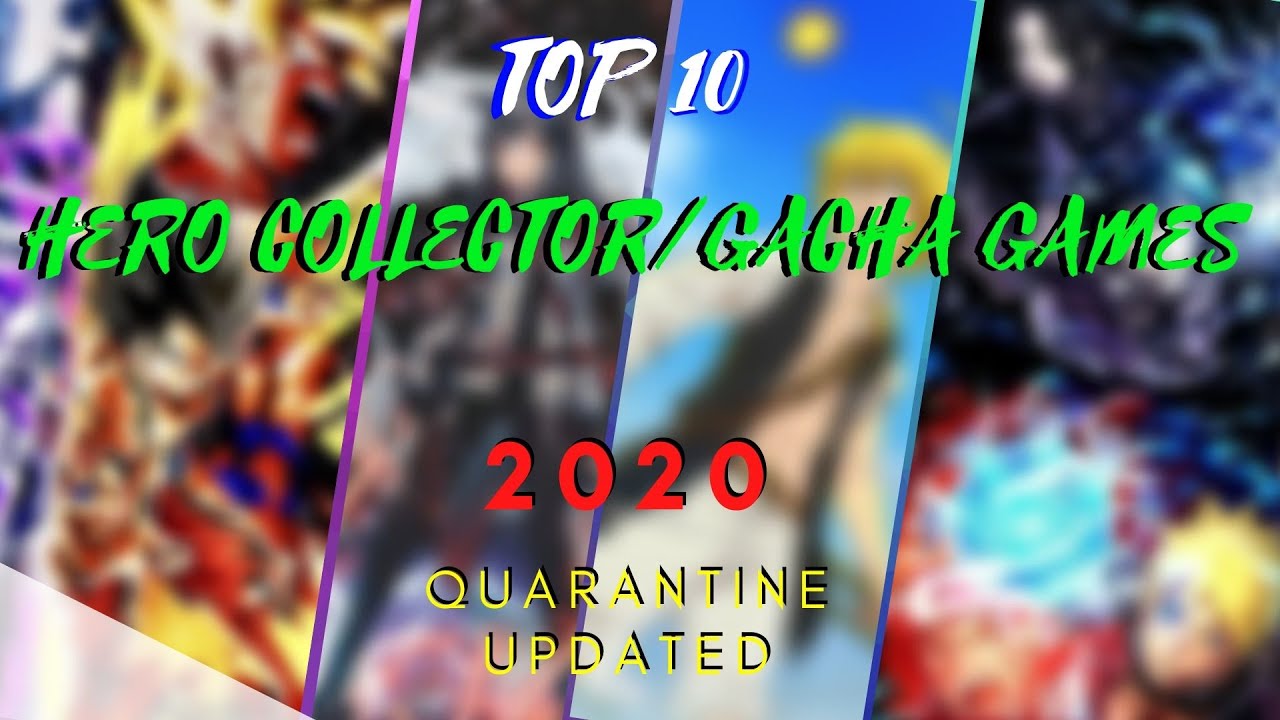 TOP 10 BEST (HERO COLLECTOR/GACHA) GAMES FOR ANDROID AND IOS 2020 UPDATED
