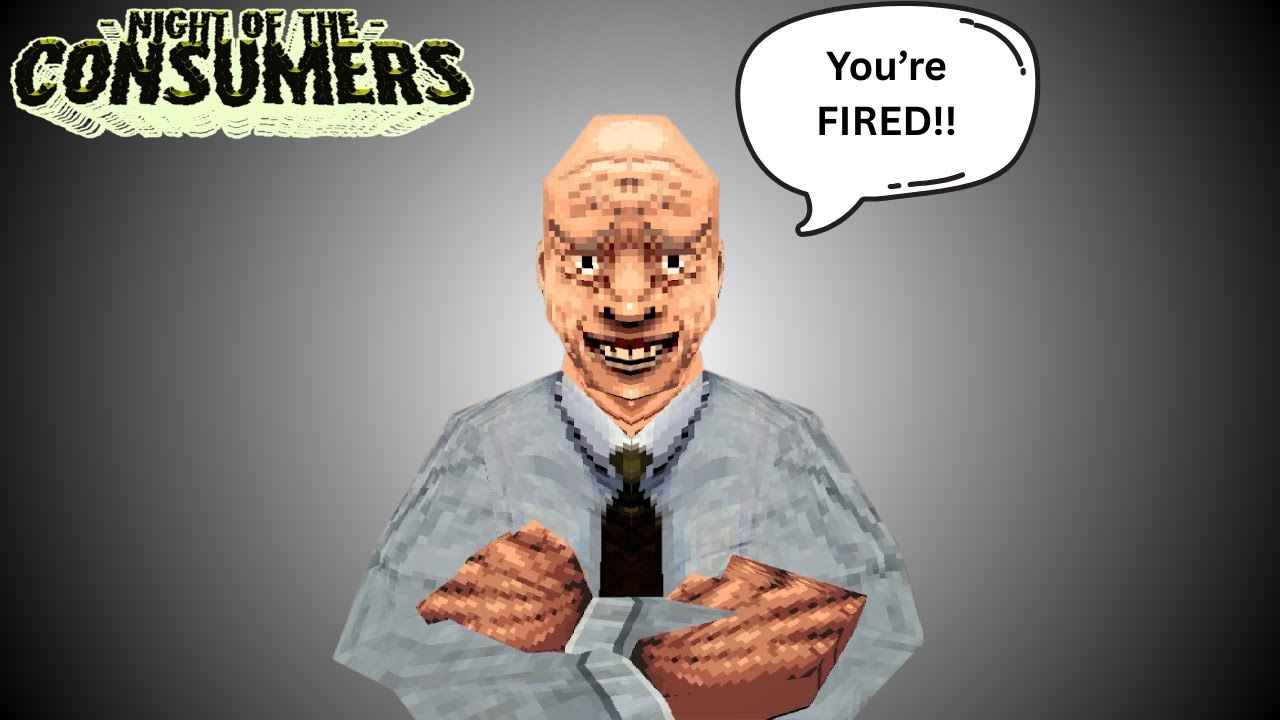 YUPPP...IM DONE WORKING HERE, NEVER COMING BACK!! (Night of the Consumers)