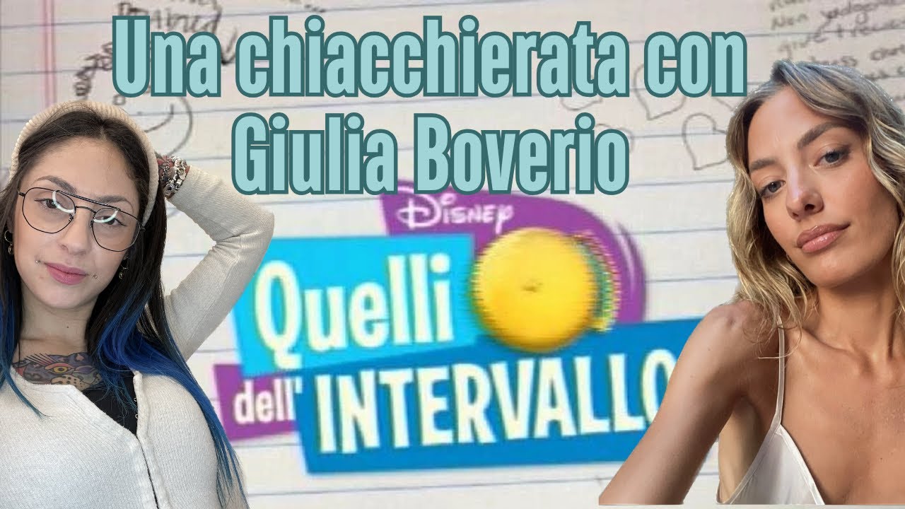 UNA CHIACCHIERA CON GIULIA BOVERIO LA VALENTINA ( QUELLI DELL'INTERVALLO)DELLA NOSTRA ADOLESCENZA.