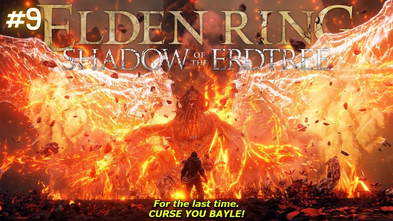 FOR THE FINAL TIME, CURSE YOU BAYLEE!!| ELDEN RING DLC PART #9 