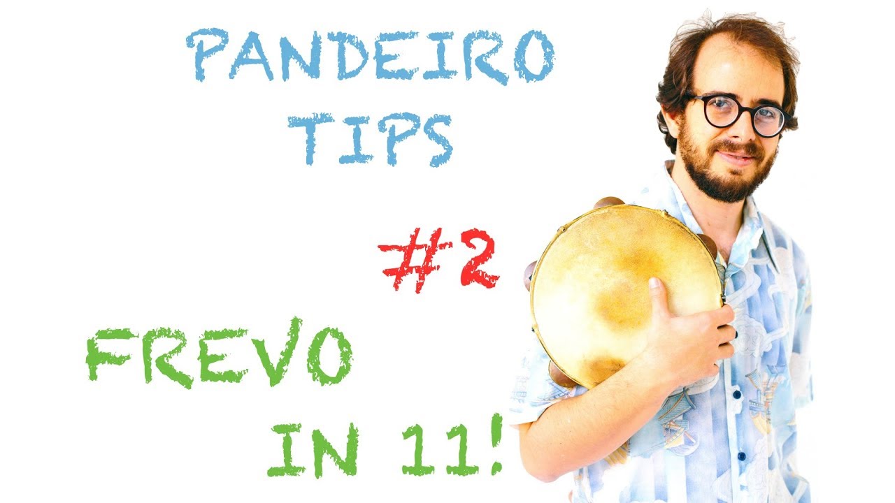 Pandeiro Tips by Krakowski #2 Frevo in 11! (in English)