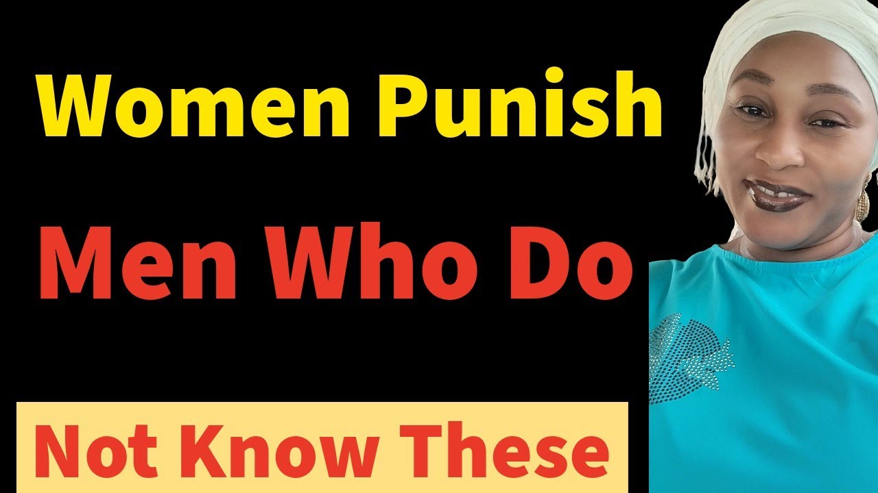 Why Women Often Punish Men Who Don't Know This 