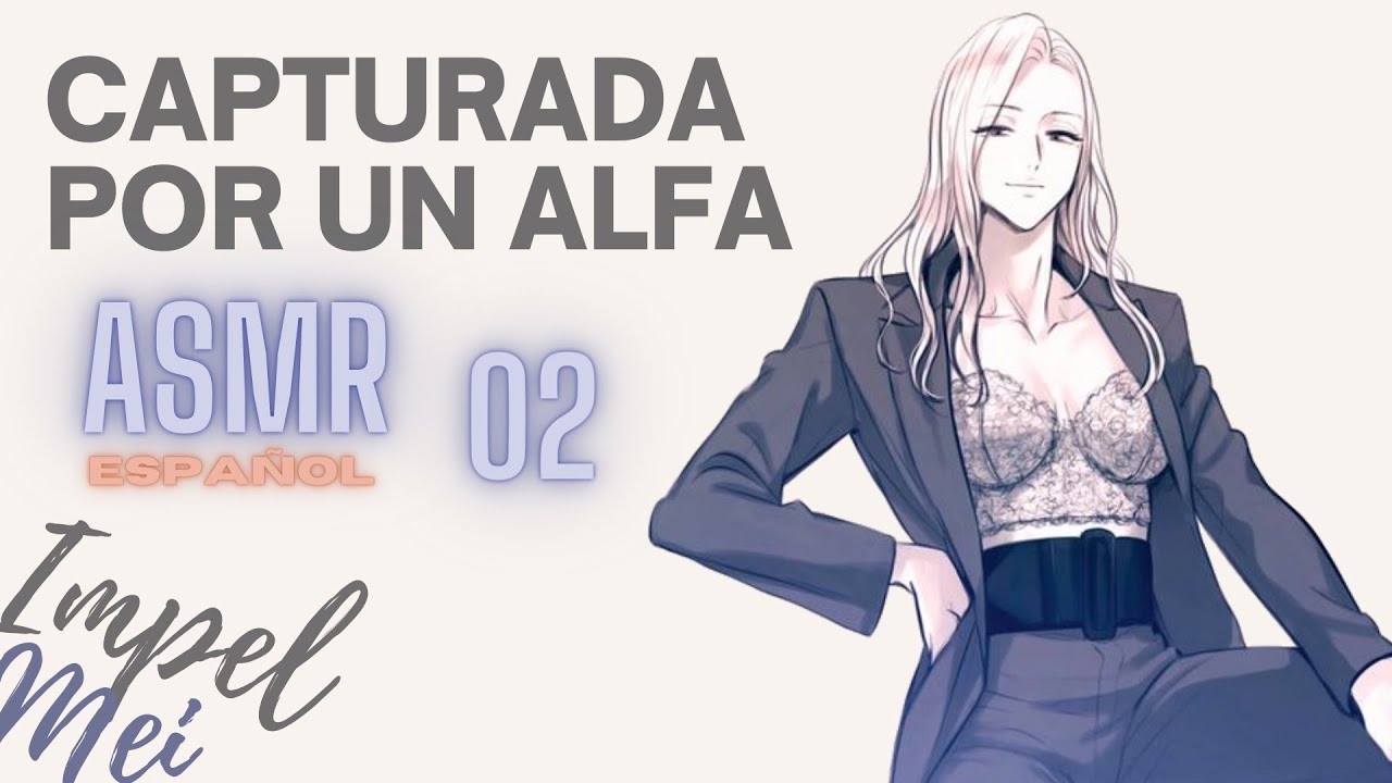 (ASMR) CAPTURADA POR UN ALFA 2