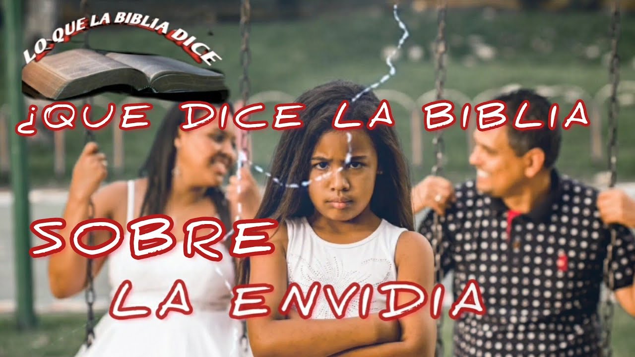 &iquest;QUE DICE LA BIBLIA SOBRE LA ENVIDIA?
