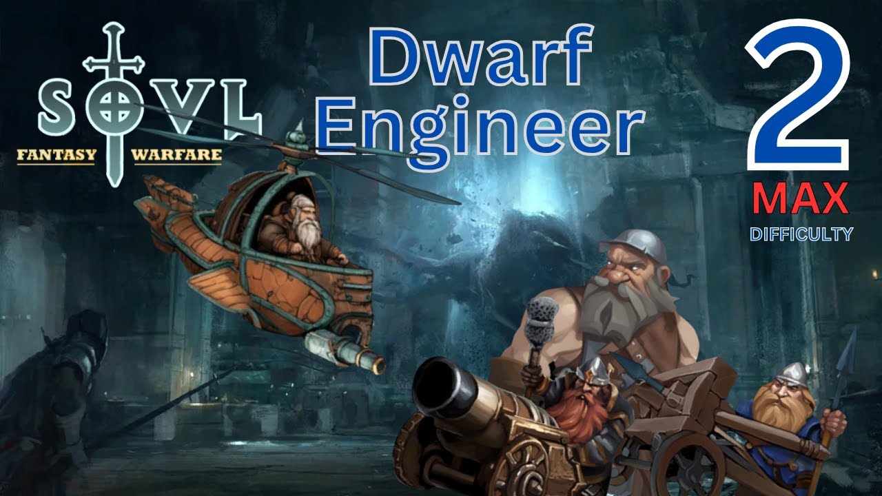 Airborne Arty - SOVL #2 - Dwarf Holds - Dwarf Engineer - Difficulty 7 Max