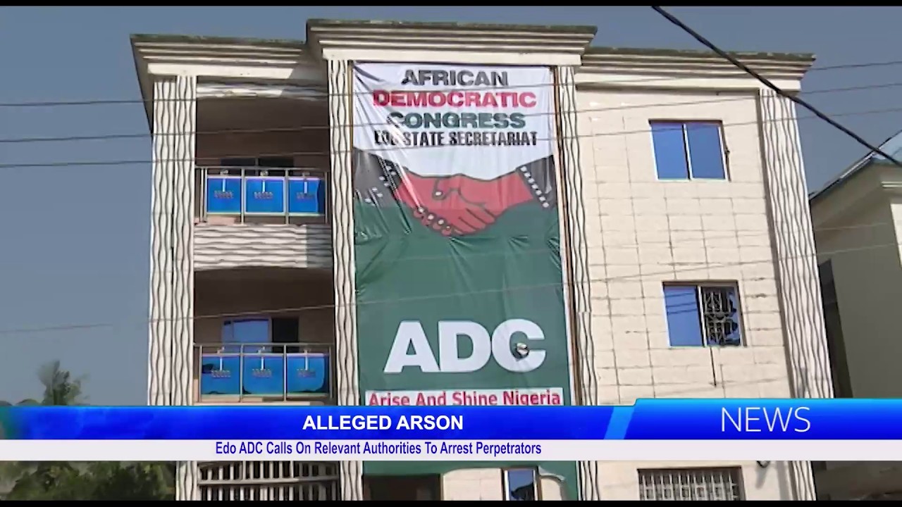 ALLEGED ARSON: EDO ADC Calls On Relevant Authorities To Arrest Perpetrators