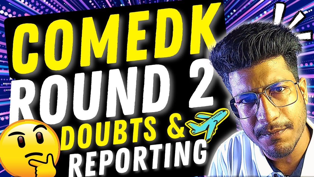 COMEDK 2022 | COMEDK ROUND 2 Doubts & Reporting | COMEDK Counselling 2022| COMEDK latest updates
