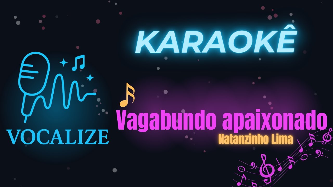 Vagabundo apaixonado (Natanzinho Lima) | Vocalize (Karaokê)