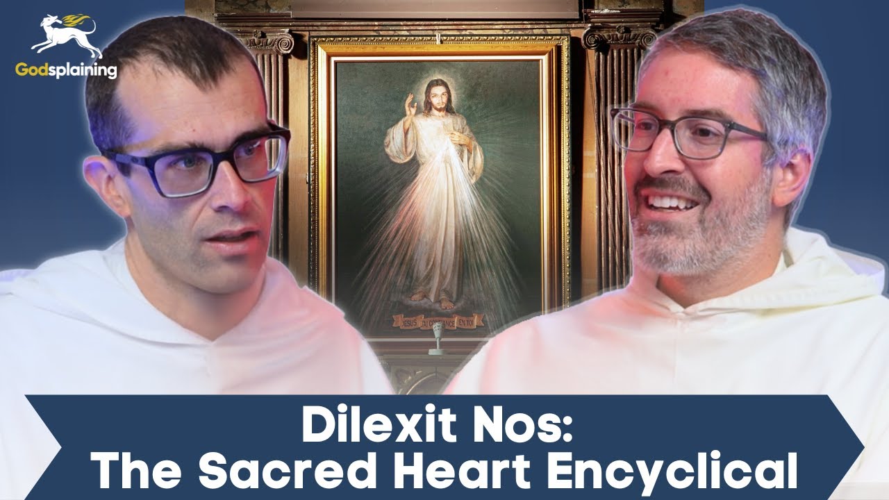 Dilexit Nos - Sacred Heart Encyclical | Fr. Bonaventure Chapman & Fr. Joseph-Anthony Kress