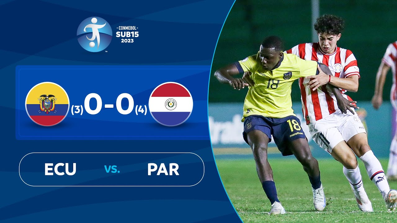 ECUADOR vs. PARAGUAY [(3)0-0(4)] | RESUMEN | CONMEBOL SUB 15 | FINAL