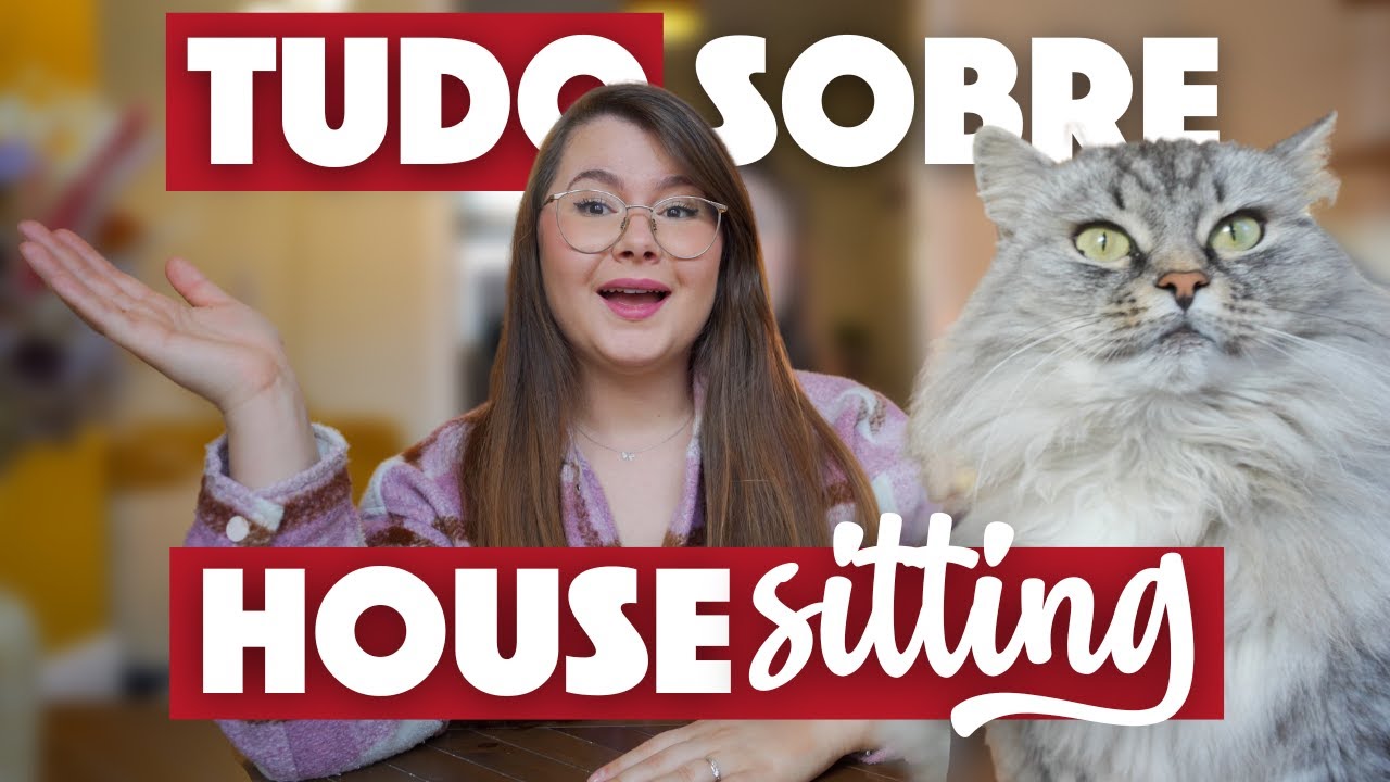 Como funciona o HOUSE SITTING | viaje o mundo sem pagar aluguel