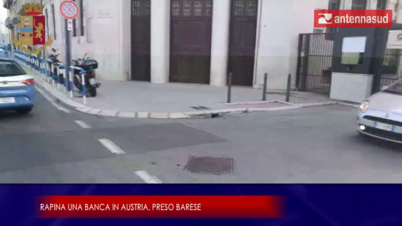 8 agosto 2019 - Rapina una banca in Austria. Preso barese