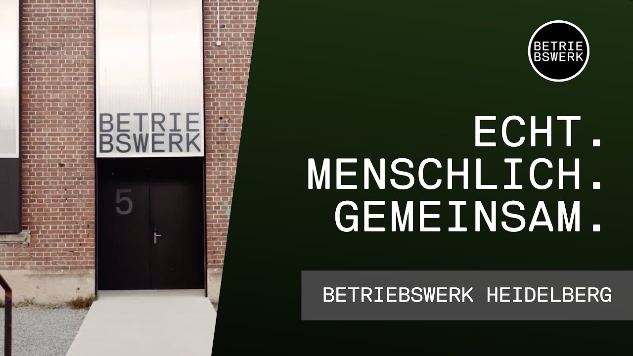 Intro: Das BETRIEBSWERK Heidelberg