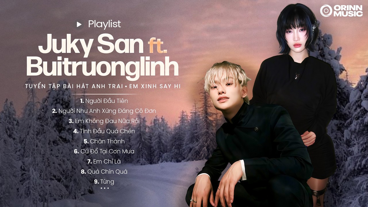 JUKY SAN ft. BUITRUONGLINH | Người Đầu Tiên | Top Bài Hát Anh Trai Em Xinh Say Hi