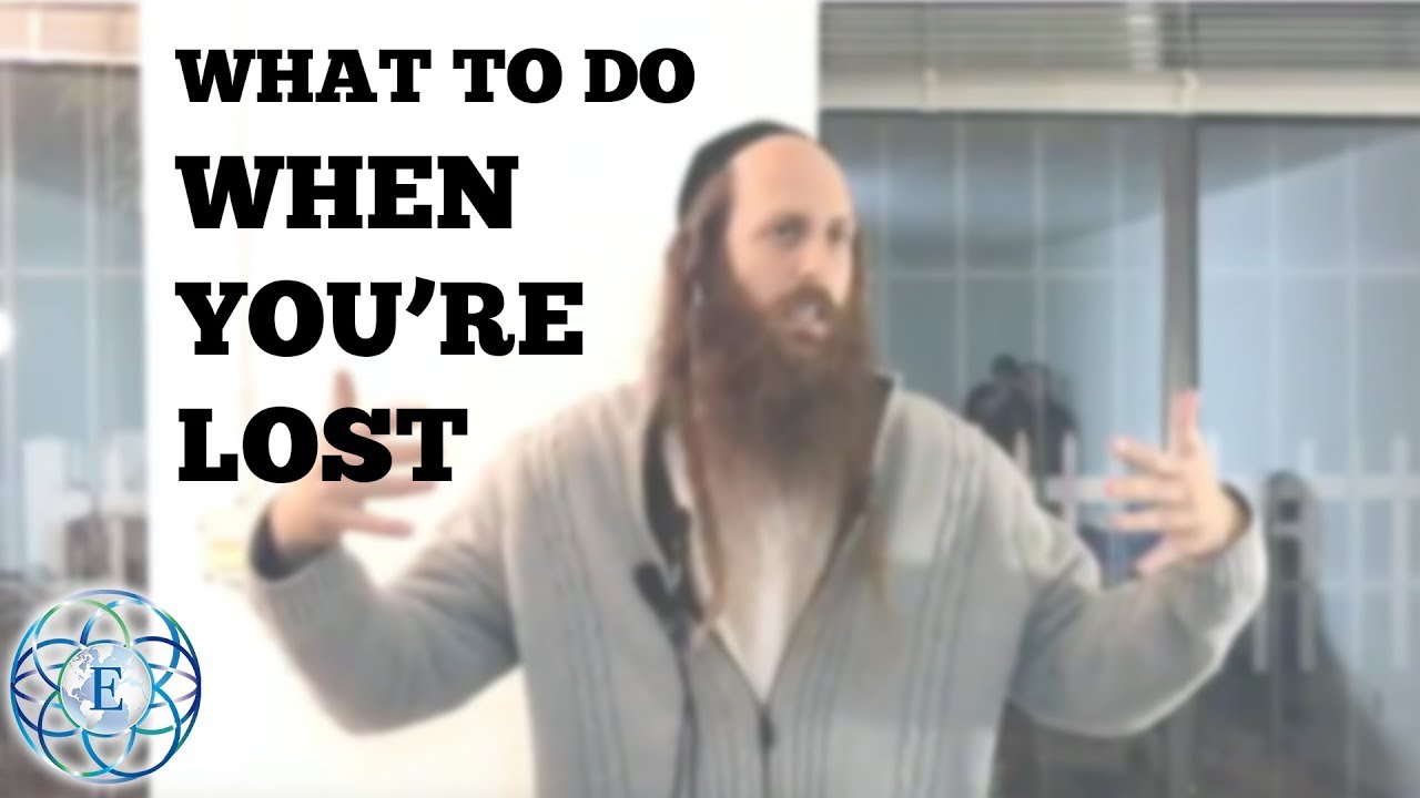 Rav Dror - What to do When You're Lost