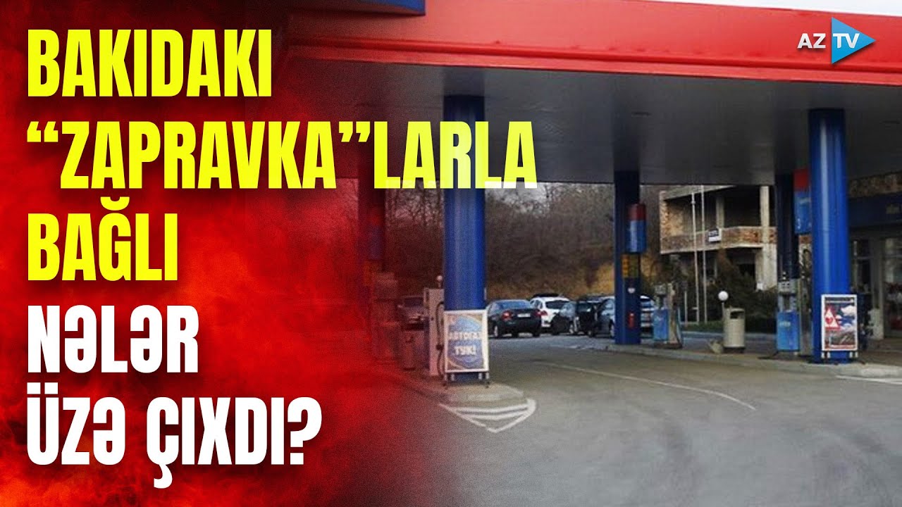 “Zapravka” binadan nə qədər məsafədə tikilməlidir? – AzTV paytaxtda görün nələri üzə çıxardı