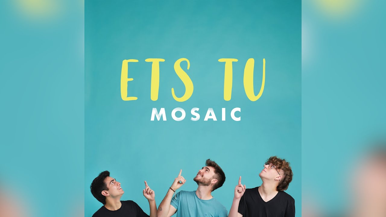 MOSAIC - Ets Tu (Lletra)