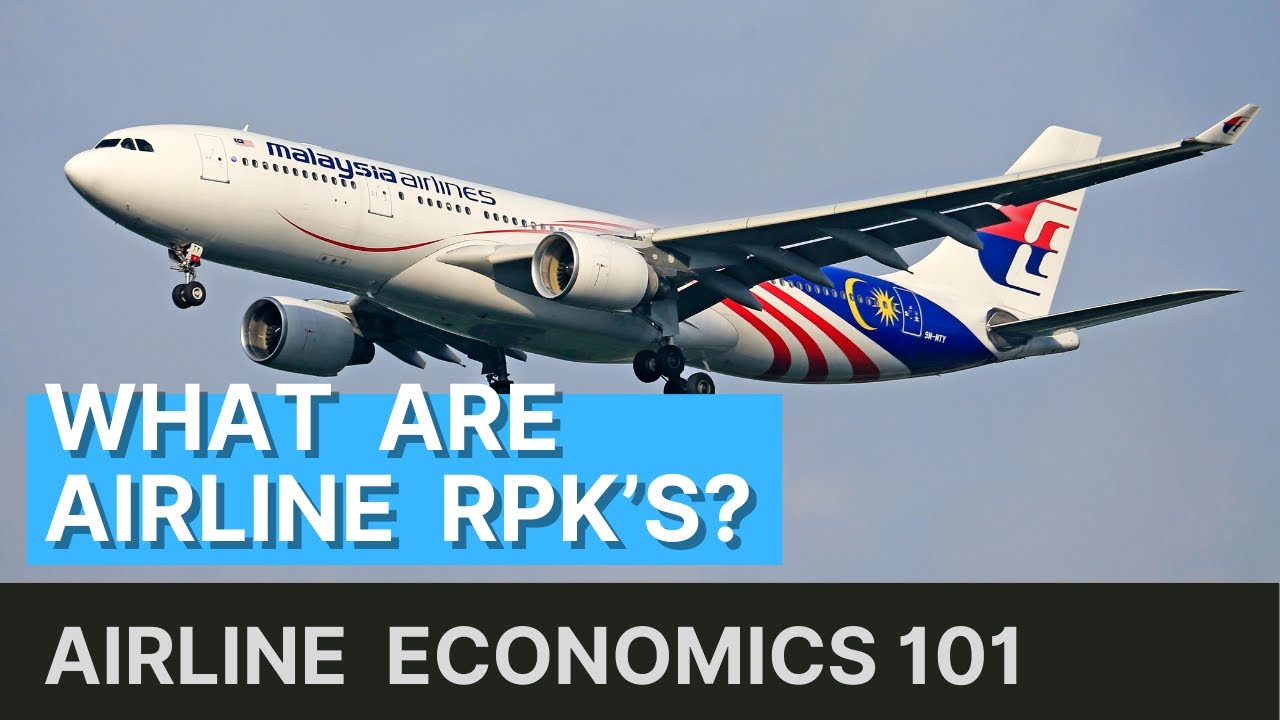 Airline RPK (or RPM) - How Airlines Measure Demand - Airline Economics 101