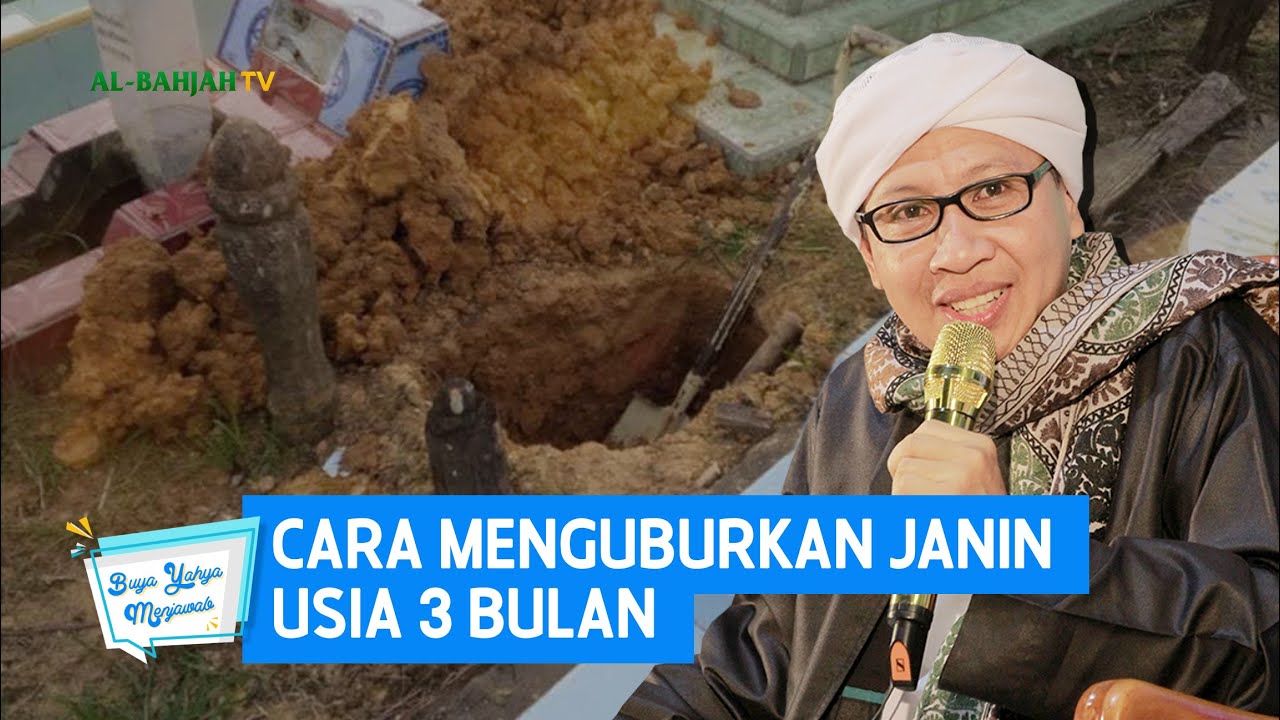 Cara Menguburkan Janin Usia 3 Bulan - Buya Yahya Menjawab