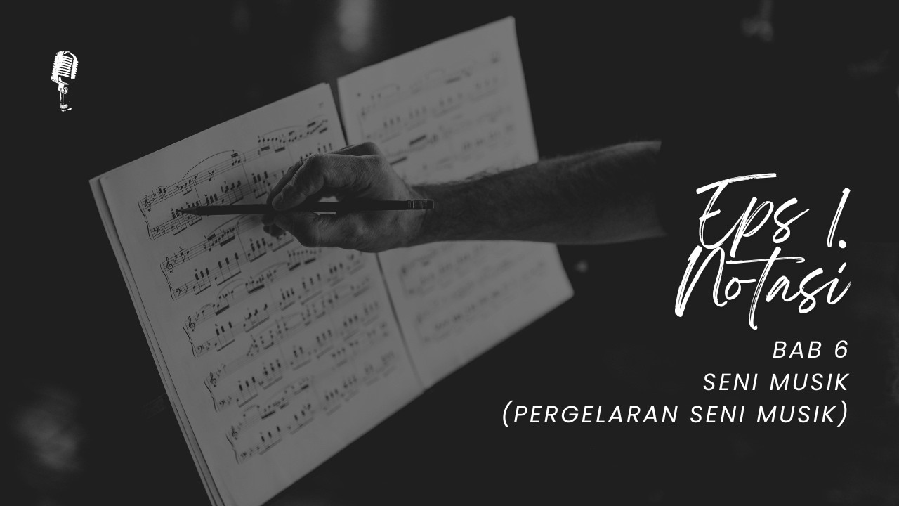 Notasi - SENI BUDAYA KELAS V BAB 6 Eps. 1/4