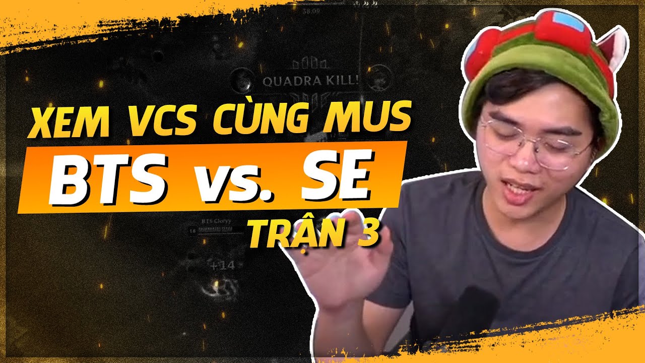 BTS vs. SE (game 3): XEM #VCS CÙNG CƯỜNG 7 NÚI: TRẬN ĐẤU CĂNG THẲNG, ELIO COMBAT MAX PING!