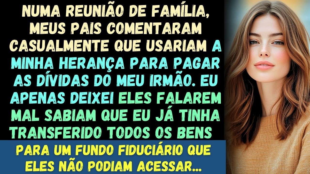 Numa reunião de família, meus pais mencionaram casualmente que usariam a minha herança para