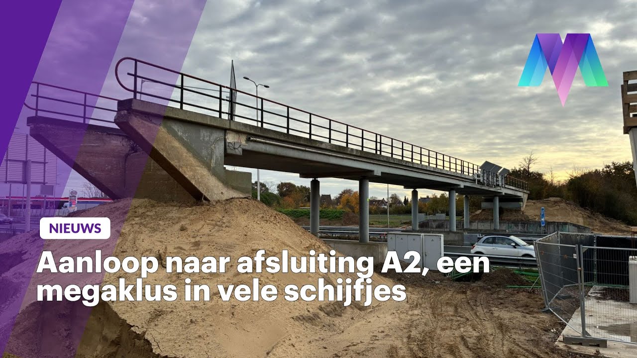 Aanloop naar afsluiting A2, een megaklus in vele schijfjes