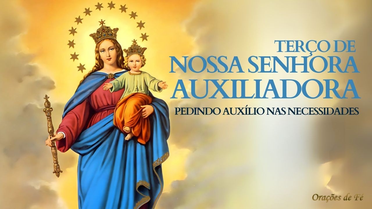 Terço de Nossa Senhora Auxiliadora – Pedindo Auxílio nas Necessidades