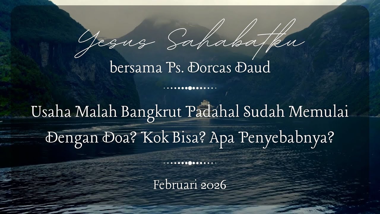 Usaha Malah Bangkrut Padahal Sudah Memulai Dengan Doa? Kok Bisa? (Yesus Sahabatku – 4 Februari 2026)