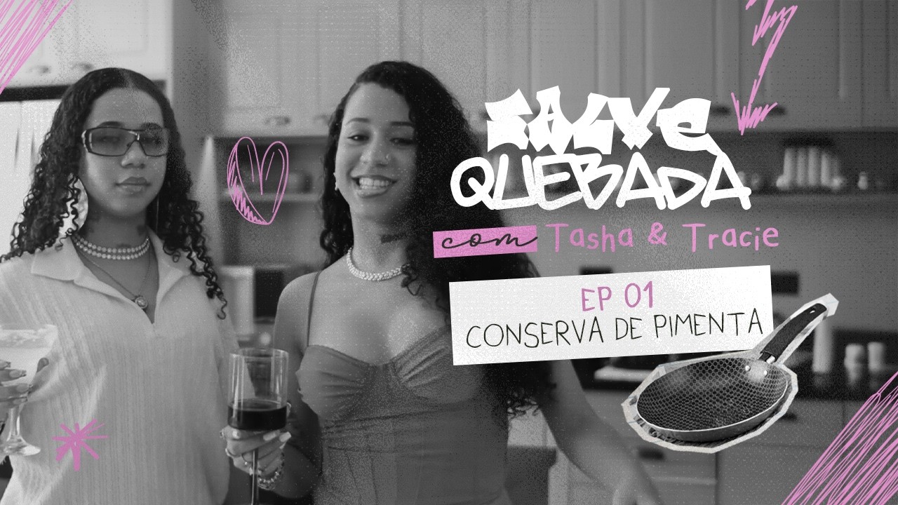 TASHA E TRACIE - SALVE QUEBADA #01