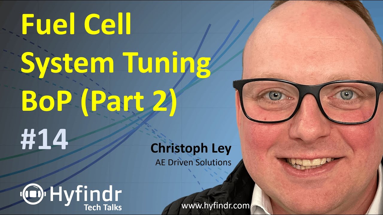 Tech Talk - Fuel Cell Systems - BoP Part 2 - Optimization - Balance of Plant Explained - Hyfindr Ley