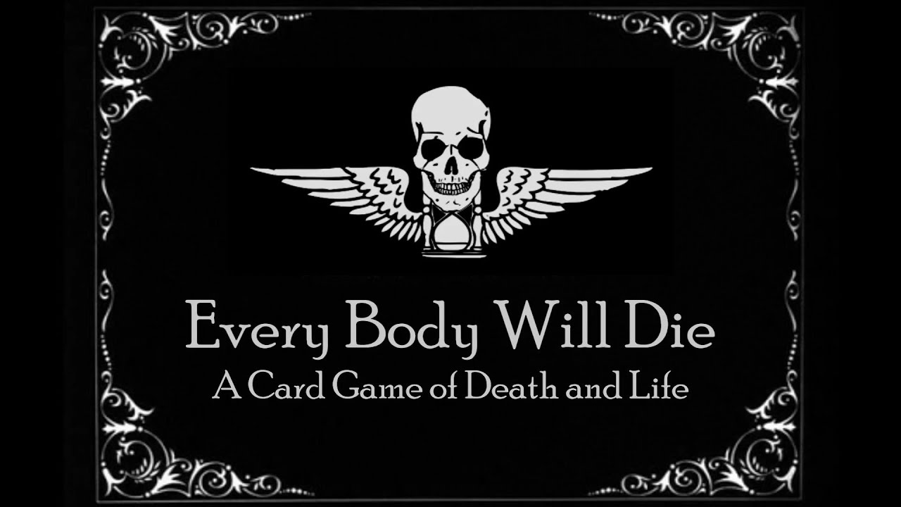 Every Body Will Die - An Original Card Game - Introduction and Game Play