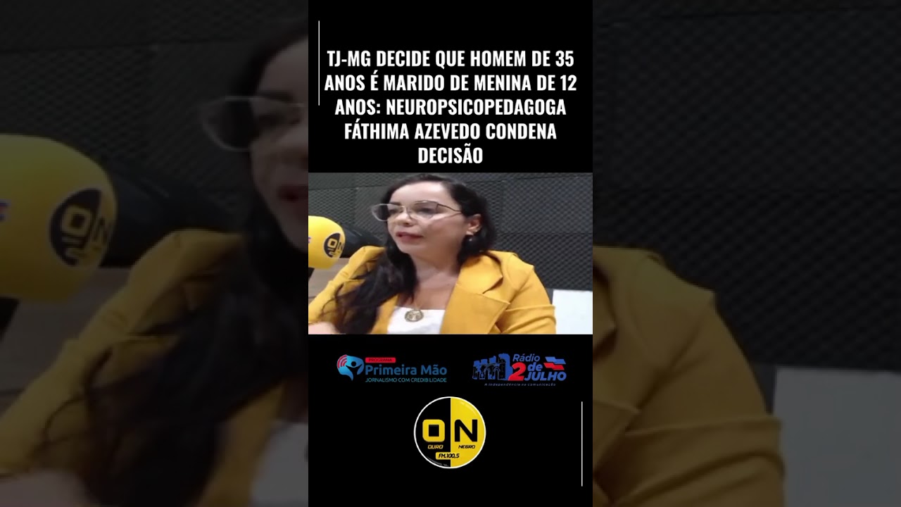 ESPECIALISTA CONDENA DECISÃO DO TJ-MG QUE RECONHECEU UNIÃO ENTRE HOMEM DE 35 ANOS E CRIANÇA DE 12