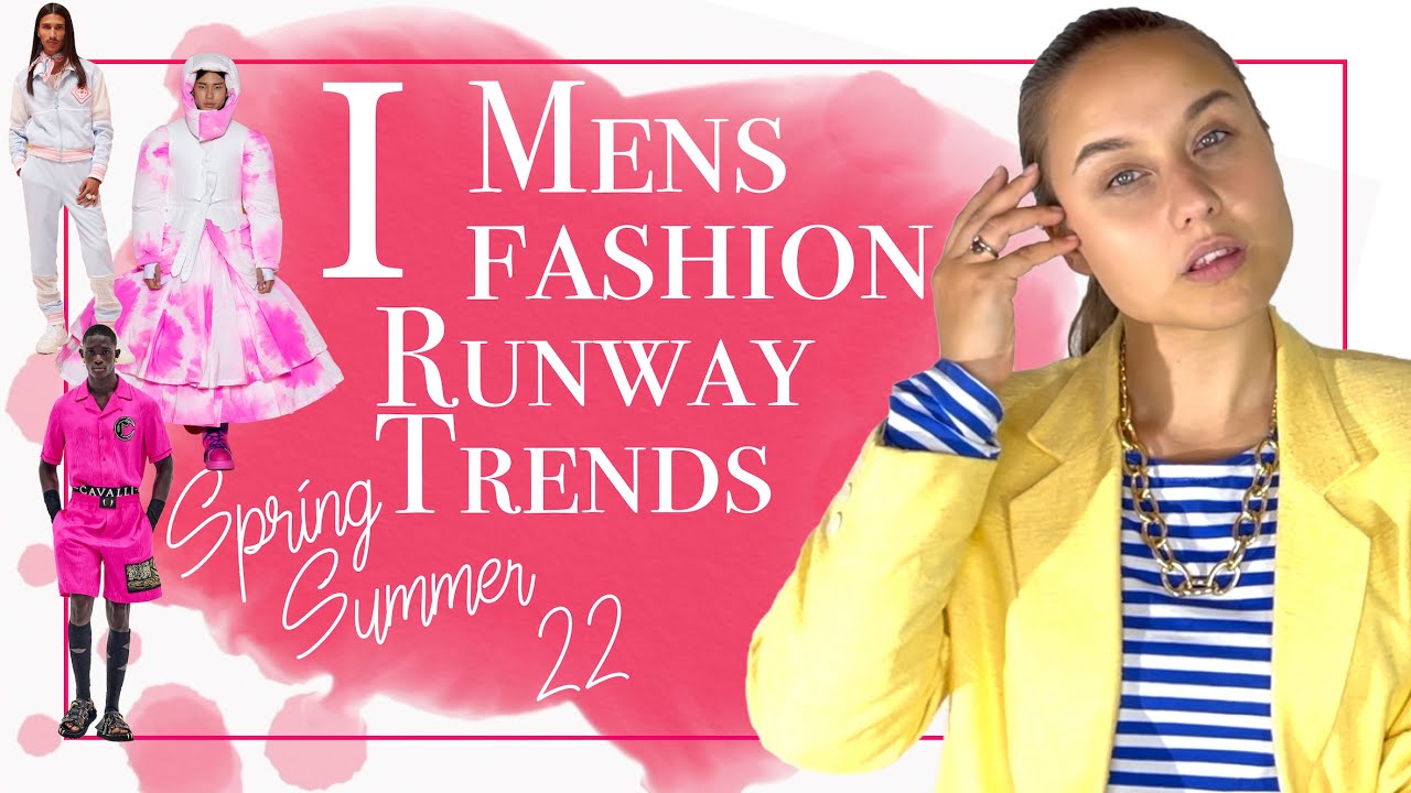 Men Fashion Trends spring summer 2022 Part I