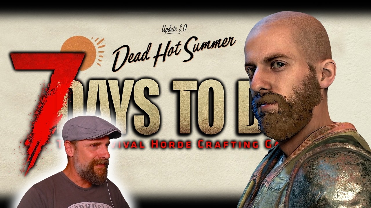 7 DAYS TO DIE ☀️ 001: Hei&szlig;, hei&szlig;er, Nameless ⚰️ V3.0