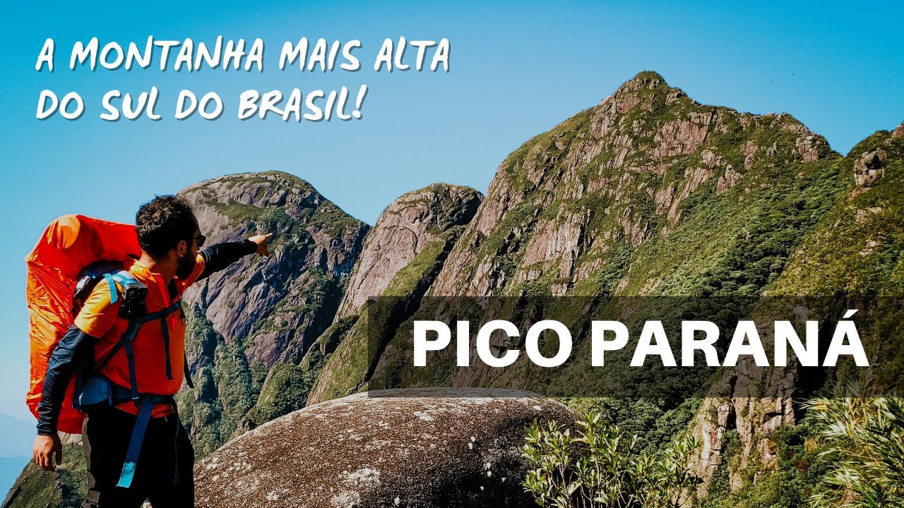 PICO PARANÁ – A Montanha mais ALTA do Sul do Brasil