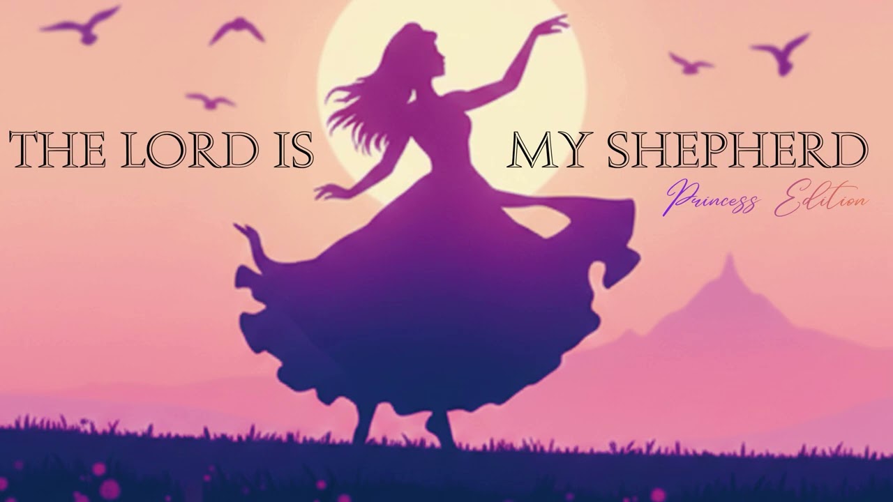 The Lord Is My Shepherd (Princess Edition)