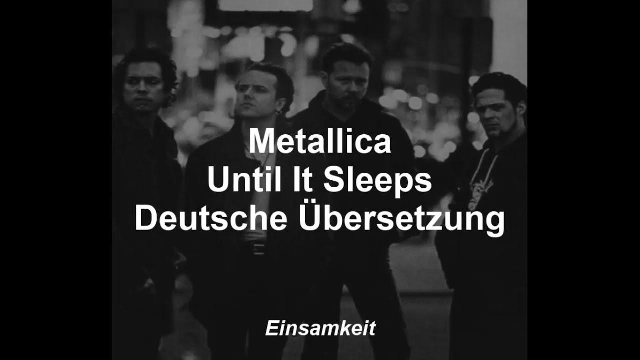 Metallica - Until it Sleeps - Deutsche Übersetzung