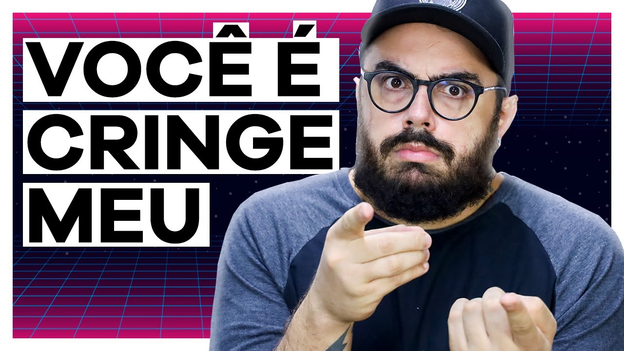 CRINGE: 13 coisas que te fazem cringe
